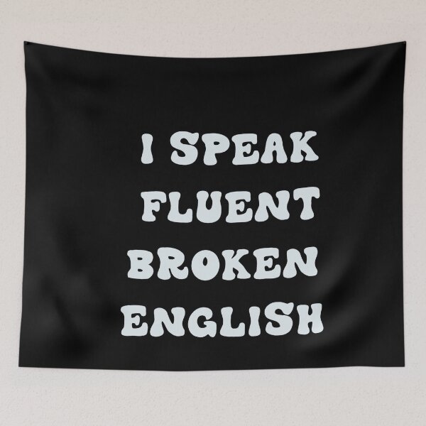 Item preview, I SPEAK FLUENT BROKEN  ENGLISH  designed and sold by RetroPlaceee.