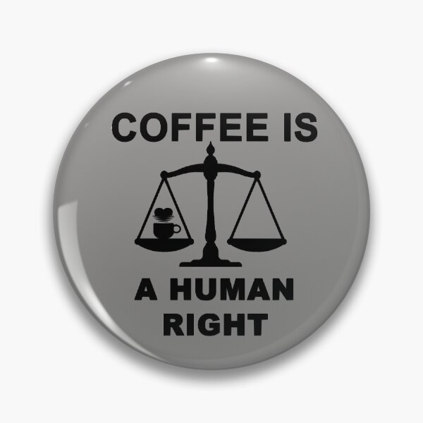 Item preview, coffee is a human right 29 designed and sold by JenniferLecher.
