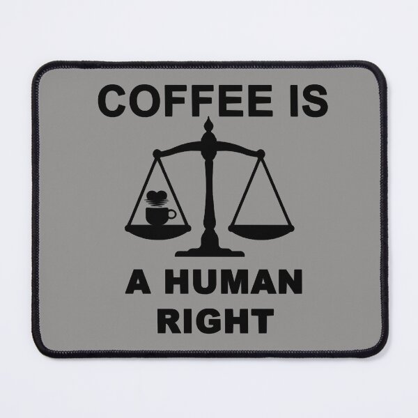 Item preview, coffee is a human right 29 designed and sold by JenniferLecher.