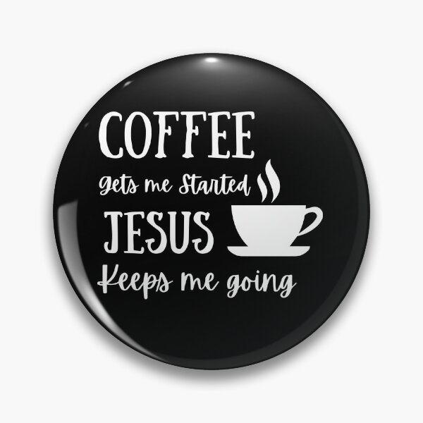 Item preview, Coffee Gets Me Started Jesus Keeps Me Going  designed and sold by Rsagur12.