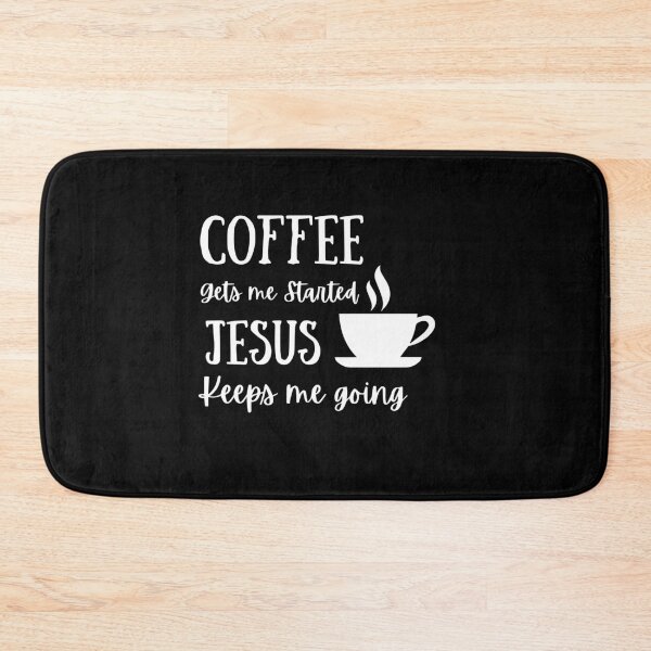 Item preview, Coffee Gets Me Started Jesus Keeps Me Going  designed and sold by Rsagur12.
