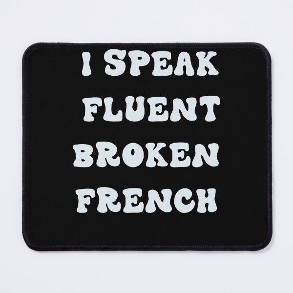 Item preview, I SPEAK FLUENT BROKENFRENCH designed and sold by RetroPlaceee.