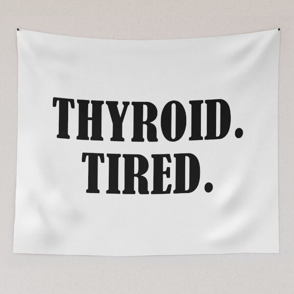 Item preview, Thyroid Tired designed and sold by allysmar.