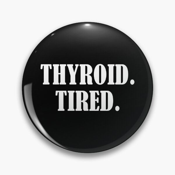 Item preview, Thyroid Tired designed and sold by allysmar.