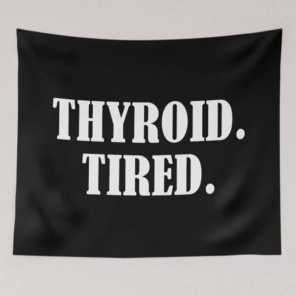 Item preview, Thyroid Tired designed and sold by allysmar.
