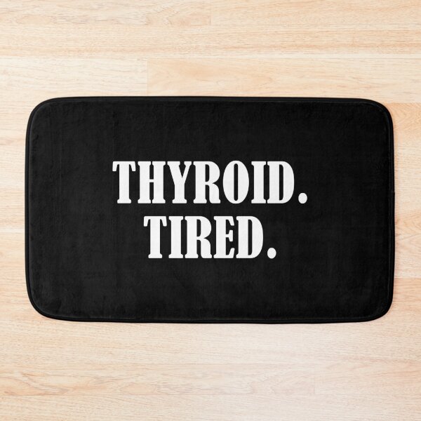 Item preview, Thyroid Tired designed and sold by allysmar.