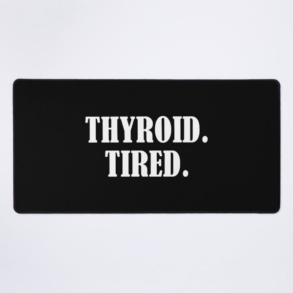 Item preview, Thyroid Tired designed and sold by allysmar.