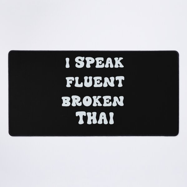 Item preview, I SPEAK FLUENT BROKEN THAI designed and sold by RetroPlaceee.