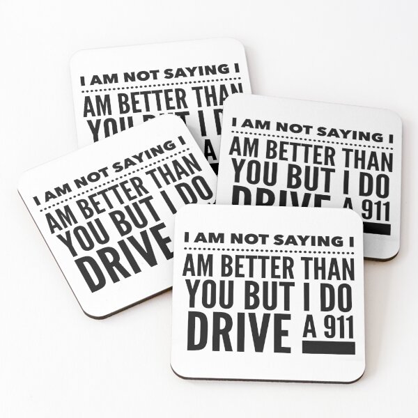 Item preview, I am not saying I am better than you but I do drive a 911 designed and sold by MrCsStores.