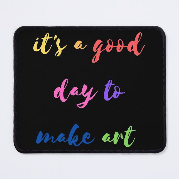 Item preview, It's a Good Day to Make Art 2 designed and sold by CAFACES.