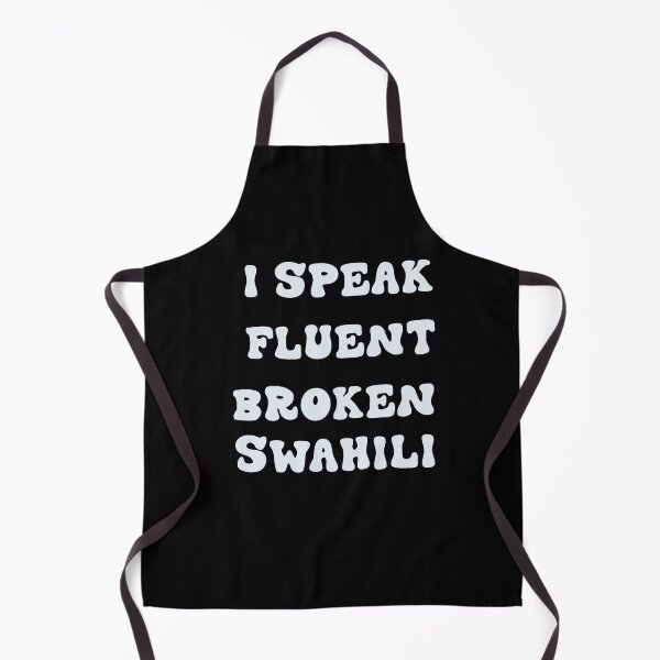Item preview, I SPEAK FLUENT BROKEN SWAHILI designed and sold by RetroPlaceee.