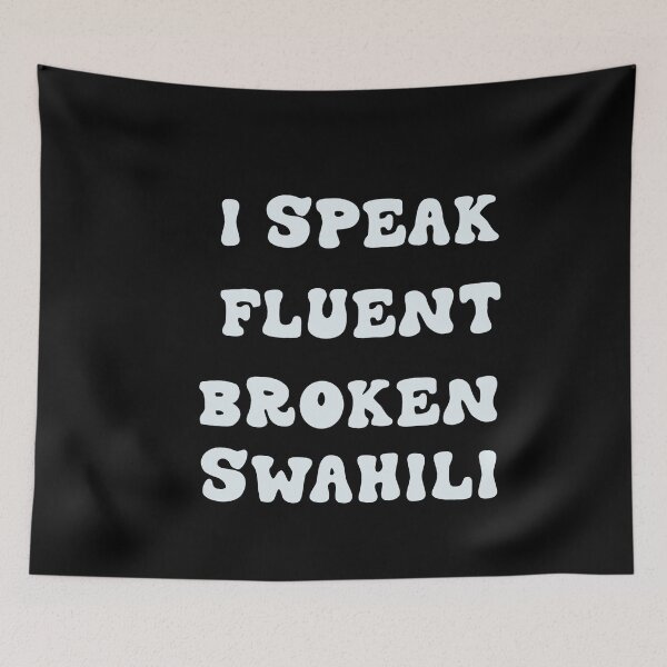 Item preview, I SPEAK FLUENT BROKEN  SWAHILI designed and sold by RetroPlaceee.