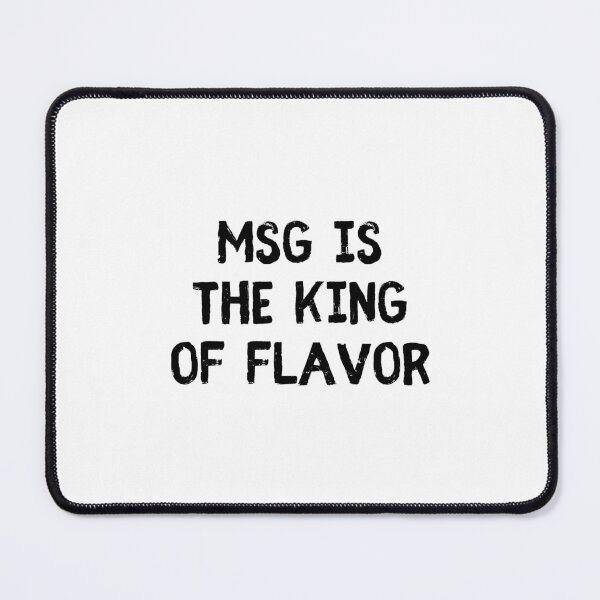 Item preview, MSG Is The King of Flavor Uncle Roger designed and sold by allysmar.