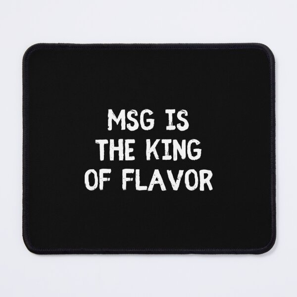 Item preview, MSG Is The King of Flavor Uncle Roger designed and sold by allysmar.