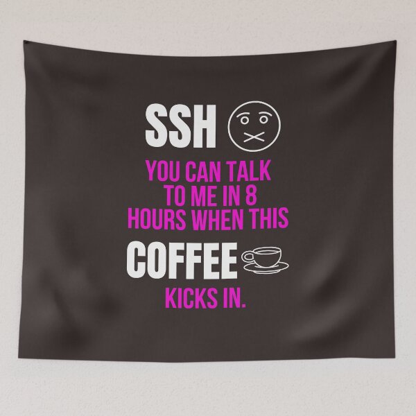 Item preview, Ssh, puedes hablar conmigo en 8 horas cuando este café comience designed and sold by Tuesday Robbins.