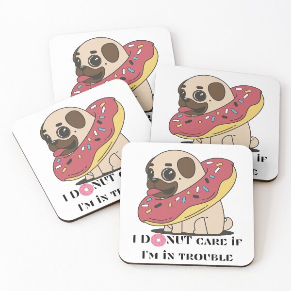 Item preview, Pug I donut care if I'm in trouble  designed and sold by Tassie-Tiger.