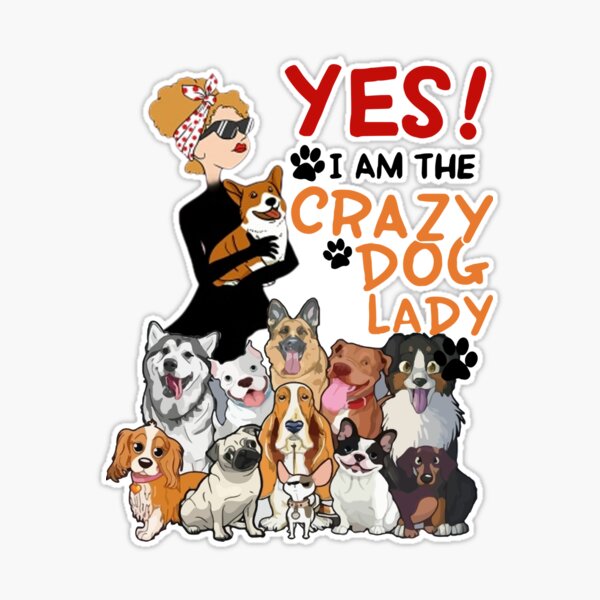 I Am The Crazy Dog Lady | Sticker