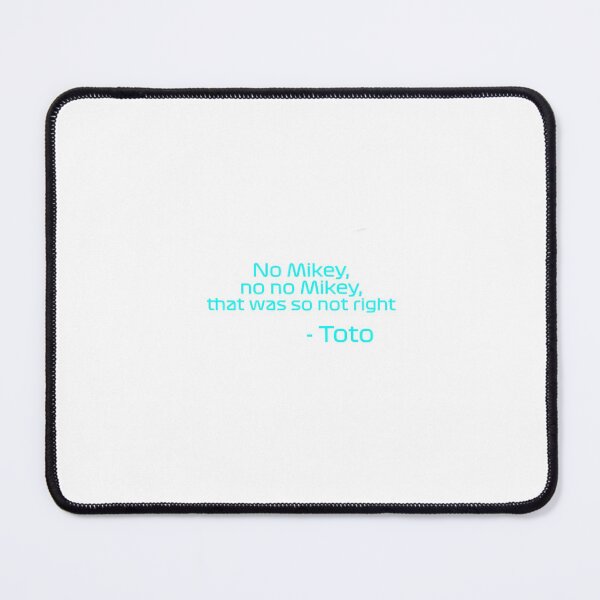Item preview, No Mikey that was so not right - Toto designed and sold by tanishas16.