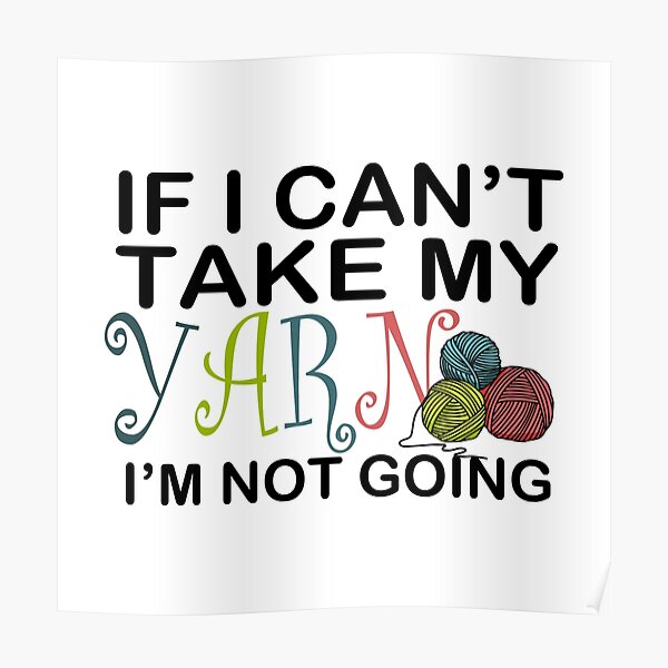 "Knitting Quotes Funny" Poster for Sale by np51 Redbubble