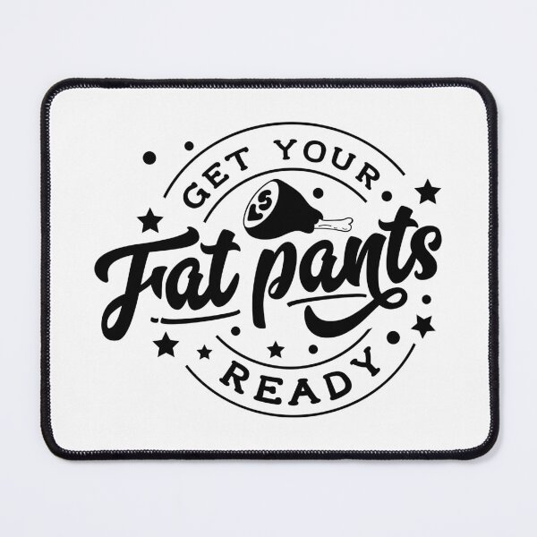Item preview, Get Your Fat Pants Ready designed and sold by WeTrieditatHome.