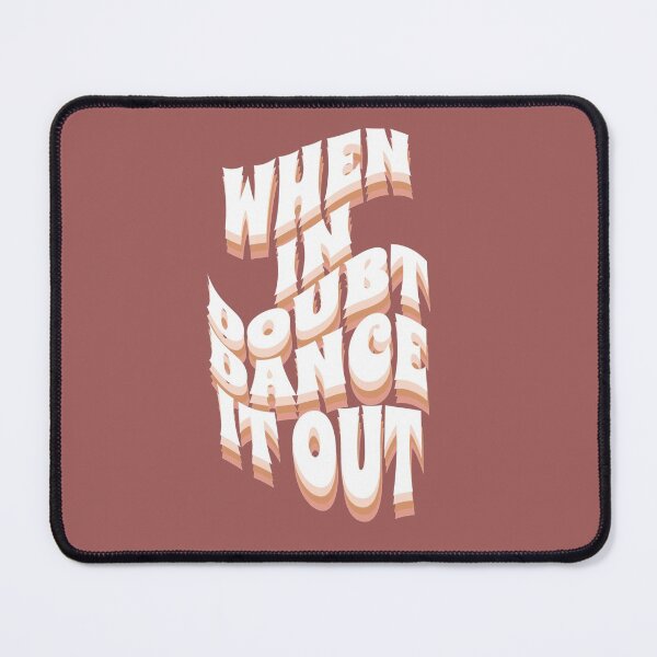 Item preview, When In Doubt Dance It Out designed and sold by sydneyw745.