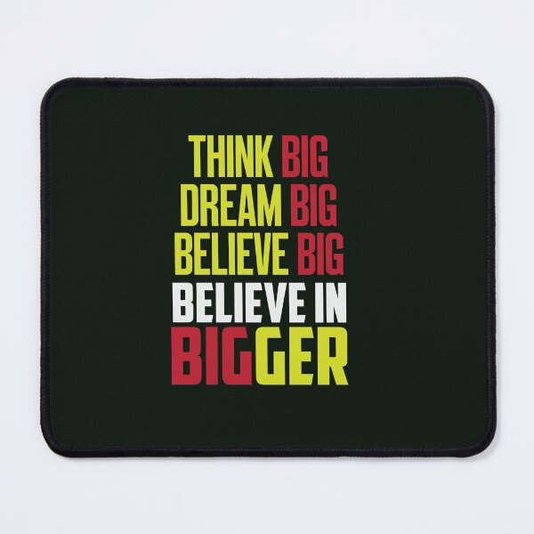 Item preview, Think Big Dream Big Dream Big Believe Big designed and sold by IAmTailorMade77.