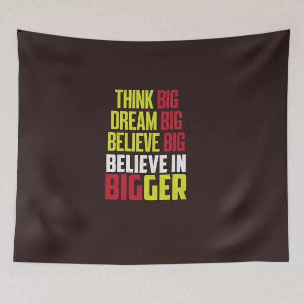 Item preview, Think Big Dream Big Dream Big Believe Big designed and sold by IAmTailorMade77.