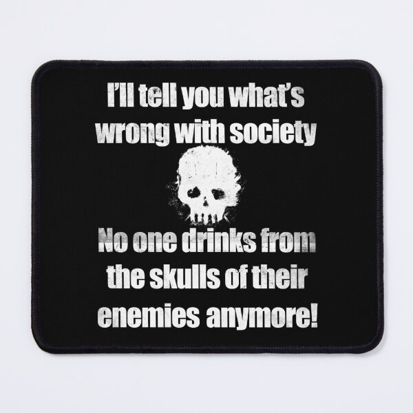 Item preview, Wrong With Society | Drink From The Skull Of Your Enemies designed and sold by ToyoTees.