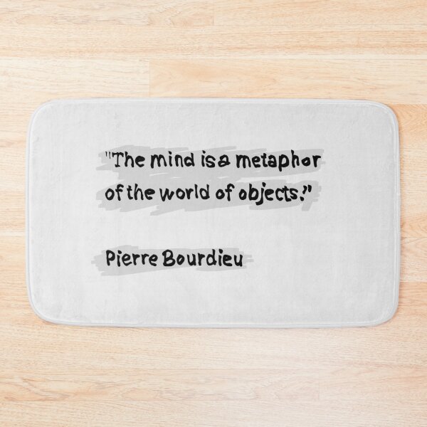 Item preview, Pierre Bourdieu mind quote designed and sold by KennyLucky.