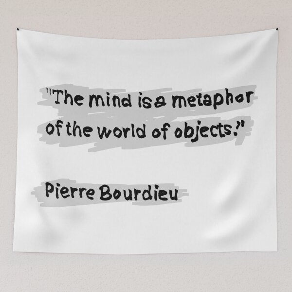 Item preview, Pierre Bourdieu mind quote designed and sold by KennyLucky.