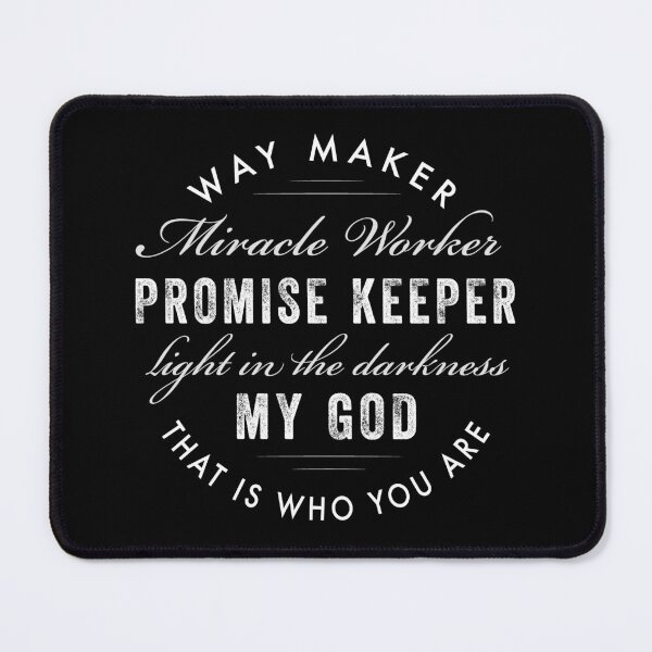 Item preview, Way Maker, Miracle Worker, Promise Keeper, Light In The Darkness , My God, Christian designed and sold by anivas.