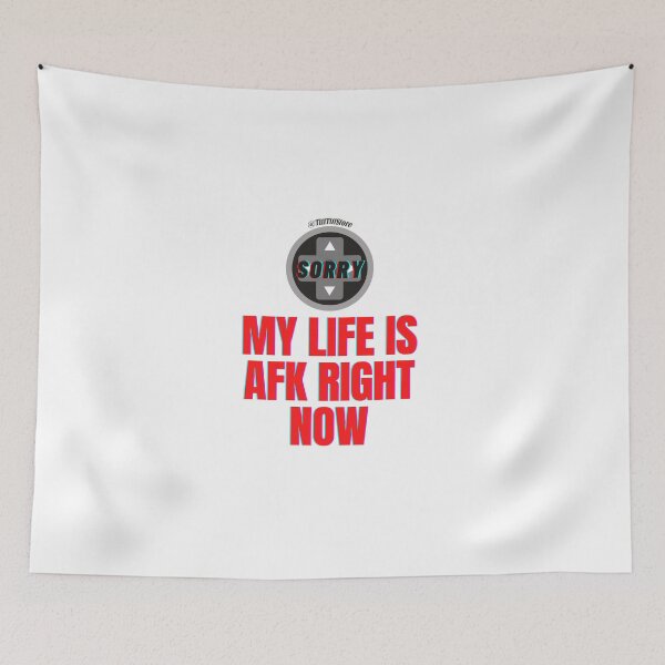 Item preview, Sorry My life is AFK right now: / designed and sold by Titi-Titi.