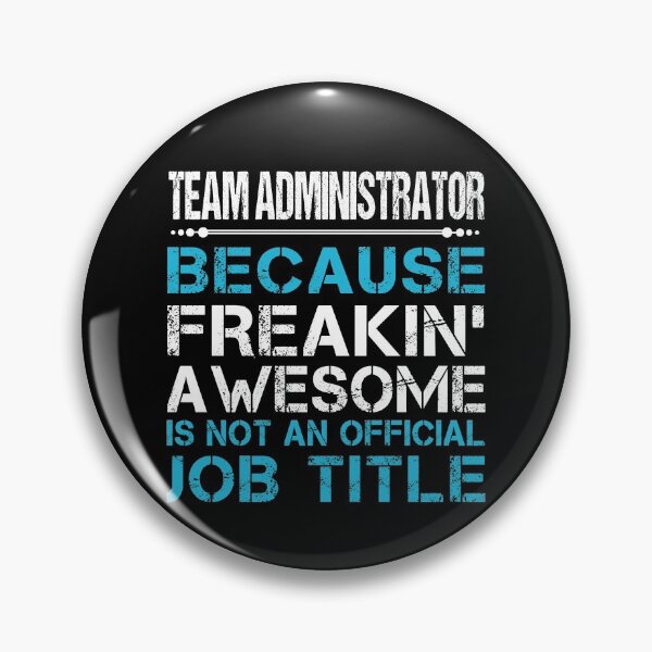 Item preview, Team Administrator T Shirt - Freaking Awesome Job Gift Item Tee designed and sold by oetate4774.