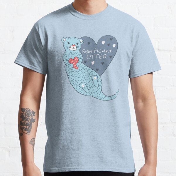 My Significant Otter - Shirtoid
