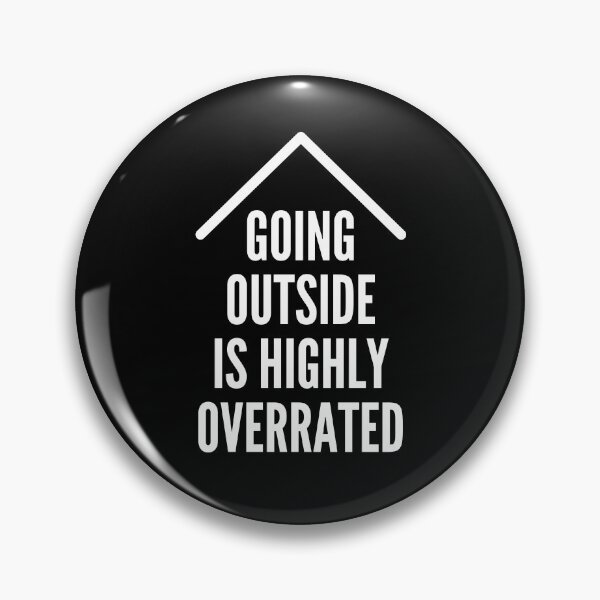 Item preview, GOING OUTSIDE IS HIGHLY OVERRATED designed and sold by successmom.
