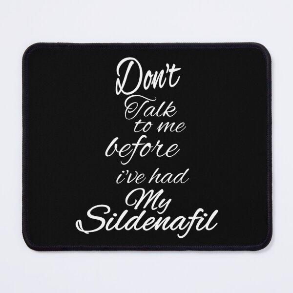 Item preview, Don't talk to me before I've had my Sildenafil designed and sold by Tabitha Easter.
