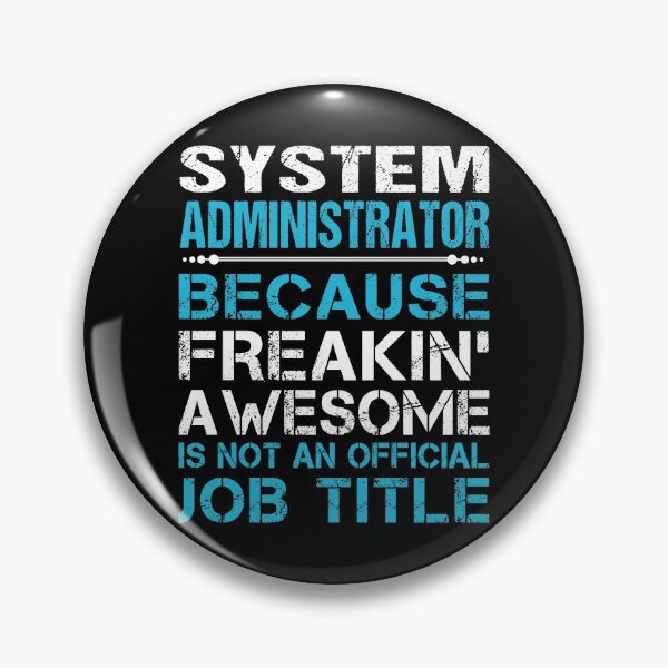 Item preview, System Administrator T Shirt - Freaking Awesome Job Gift Item Tee designed and sold by oetate4774.
