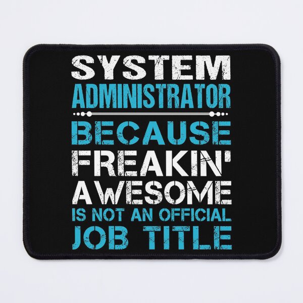 Item preview, System Administrator T Shirt - Freaking Awesome Job Gift Item Tee designed and sold by oetate4774.
