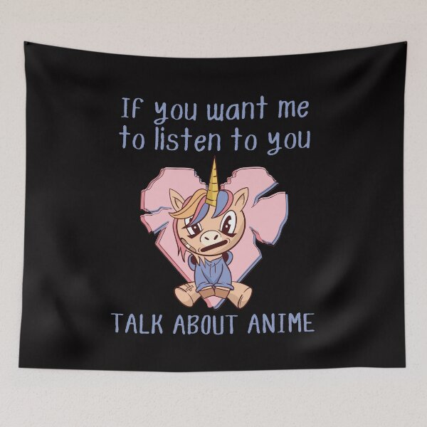 Item preview,  If you want me to listen to you, talk about anime, funny unicorn grunge anime print designed and sold by Auntieck.