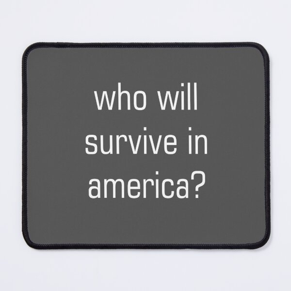 Item preview, who will survive in america? (white) designed and sold by kidofwgkta.