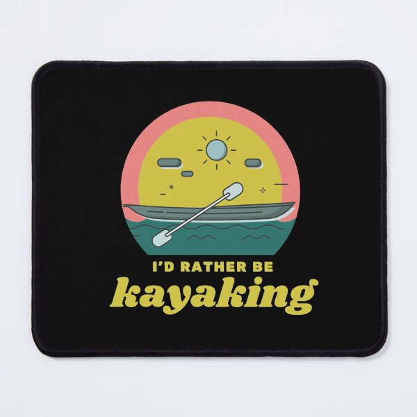 Item preview, I'd Rather Be Kayaking, Funny Kayak designed and sold by SoonSeen.