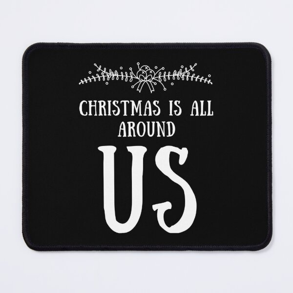 Item preview, Funny Design Christmas Is All Around Us Quote The Best Things designed and sold by JoellaFlinteTee.