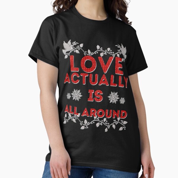 Love Actually T-Shirts for Sale | Redbubble
