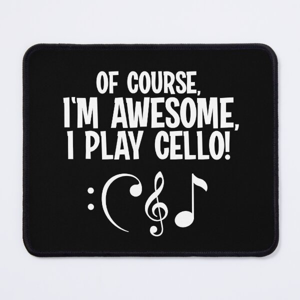 Item preview, Of Course, I'm Awesome, I Play Cello! designed and sold by TeesYouWant.