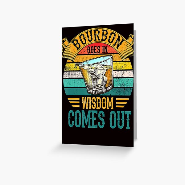 Item preview, Bourbon Goes In Wisdom Comes Out Vintage designed and sold by BrandyBare.