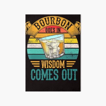 Item preview, Bourbon Goes In Wisdom Comes Out Vintage designed and sold by BrandyBare.