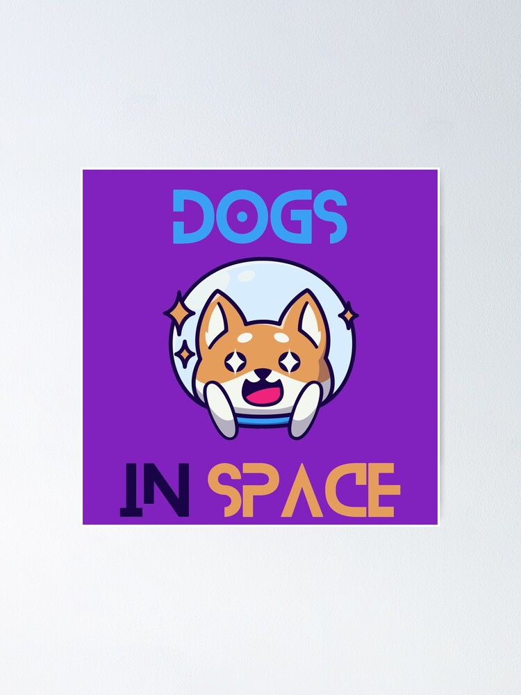 "DOGS IN SPACE" Poster for Sale by raiden77 Redbubble