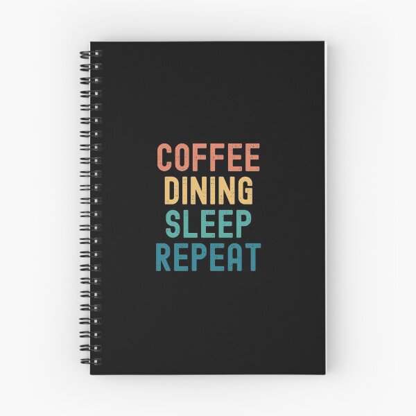 Item preview, Coffee Dining Sleep Repeat - Funny Dining & Coffee Gift designed and sold by kindxinn.