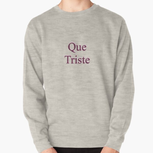 Triste Sweatshirts Hoodies Redbubble