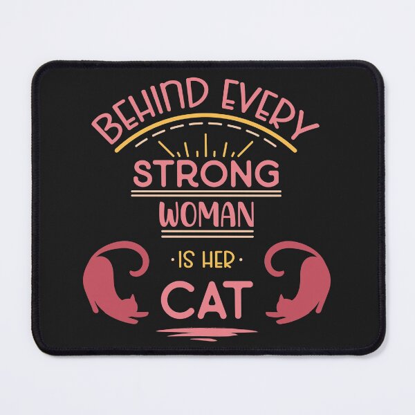 Item preview, Behind Every Strong Women Is Her Cat  designed and sold by BhavyaBathla.